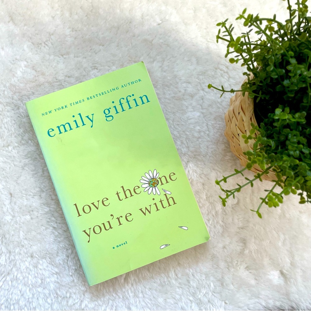 “Love the One you’re With” - Emily Giffin